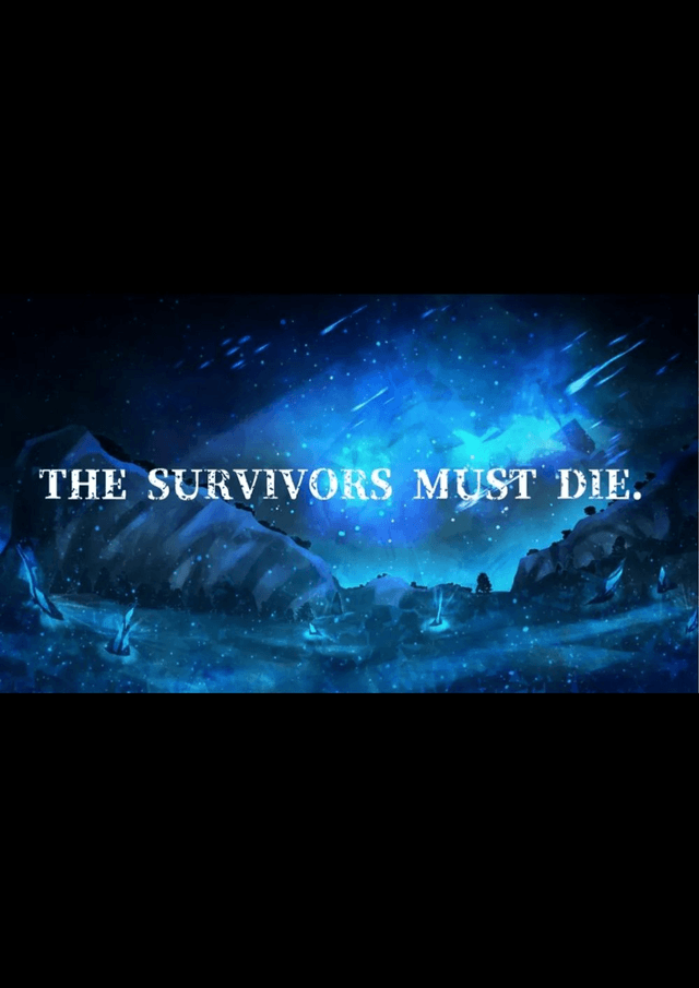 THE SURVIVORS MUST DIE