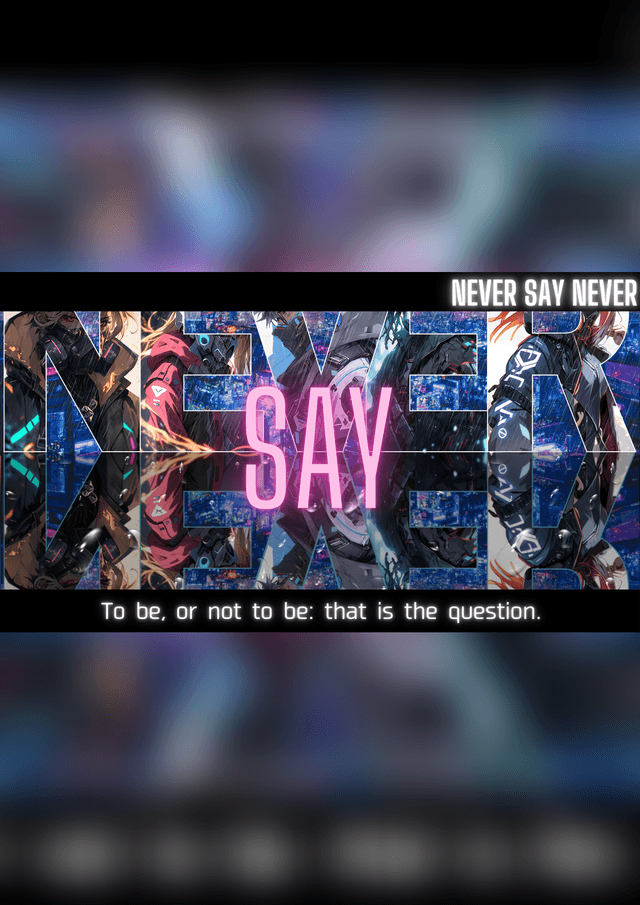 NEVER SAY NEVER