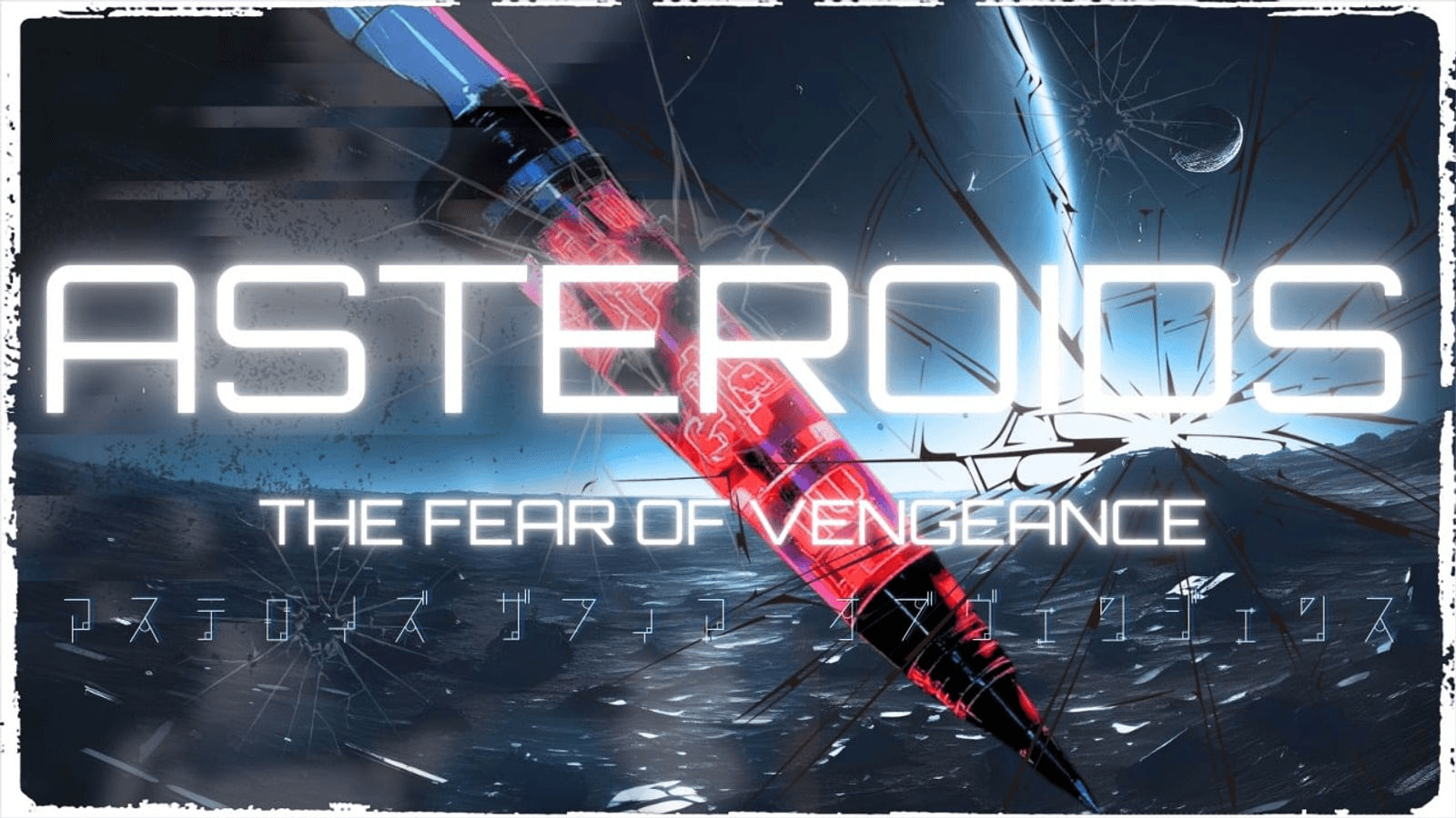 ASTEROIDS:THE FEAR OF VENGEANCE