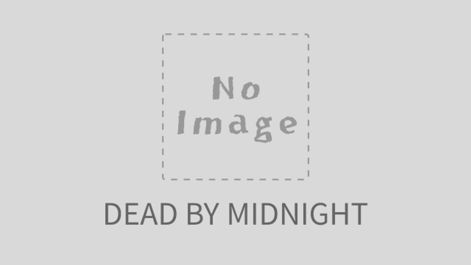 DEAD BY MIDNIGHT