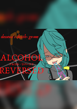ALCOHOL REVERSED