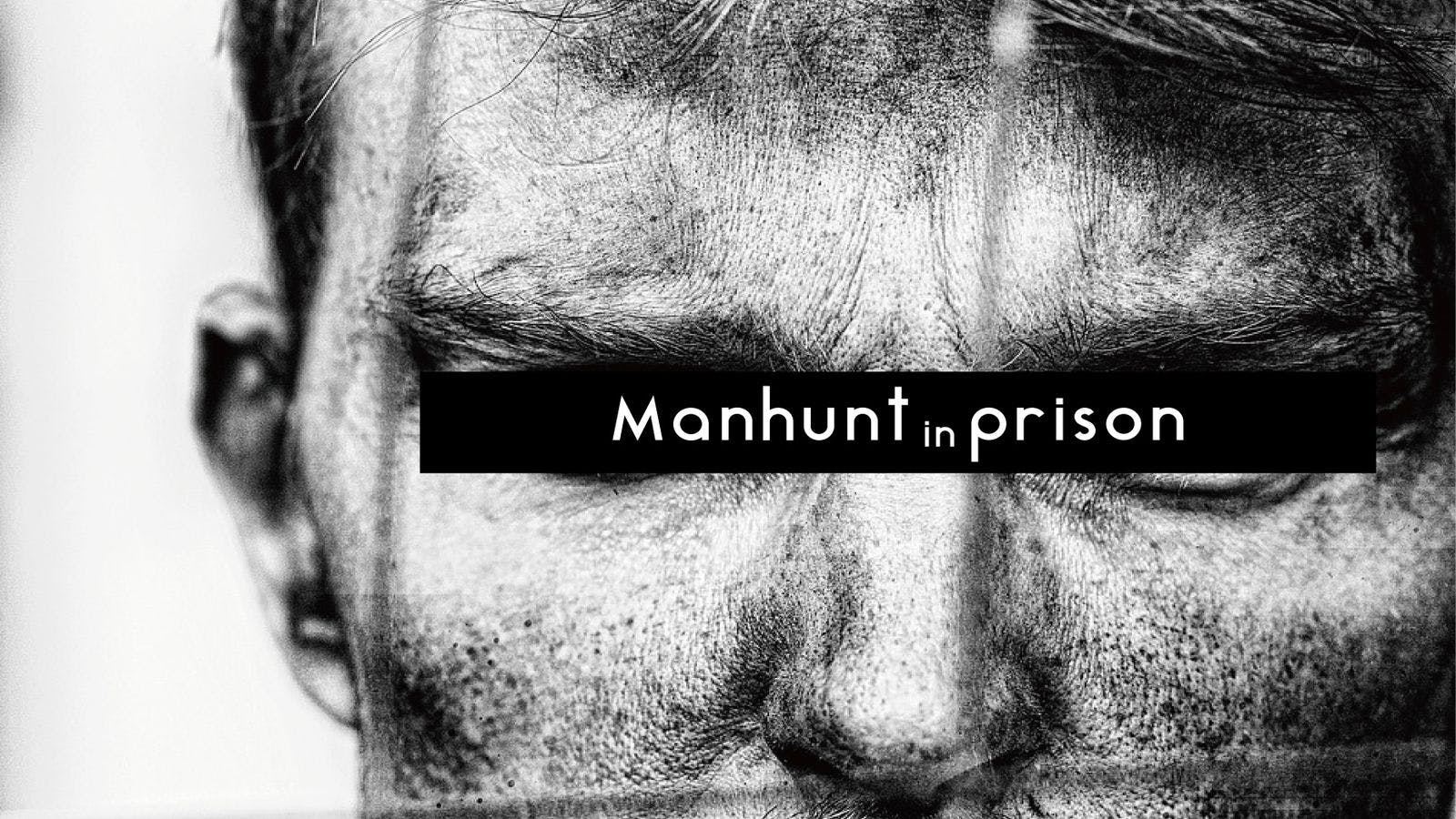 Manhunt in prison